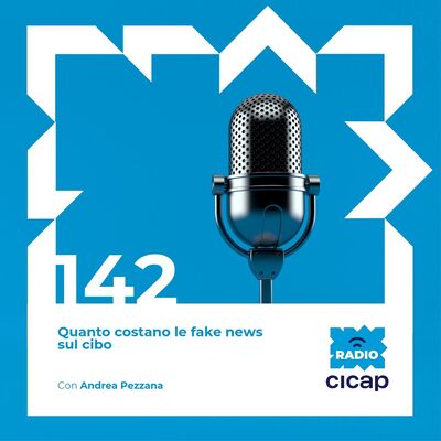 Quanto costano le fake news sul cibo - con Andrea Pezzana