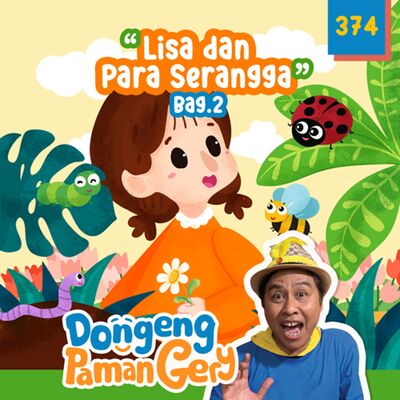 PODCAST DONGENG: Eps. 374 LISA DAN PARA SERANGGA (bag.2)