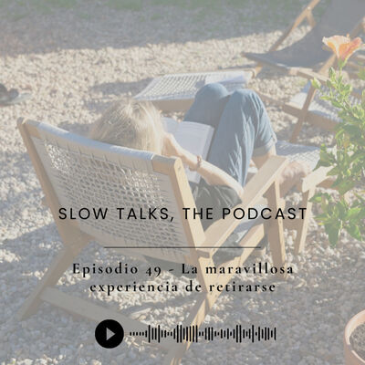 Episodio 49 - La maravillosa experiencia de retirarse