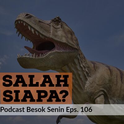 Salah Siapa? // Besok Senin Eps 106 // 23 Desember 2018