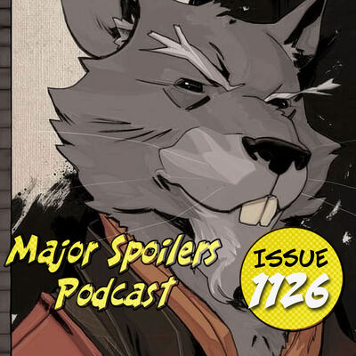 Major Spoilers Podcast #1126: MORE TURTLES!