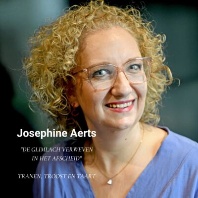 Afl. 43 Josephine Aerts - De glimlach verweven in het afscheid. Tranen, troost en taart