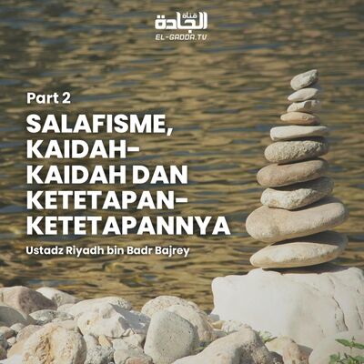 Salafisme, Kaidah - Kaidah dan Ketetapan - Ketetapannya Part 2.