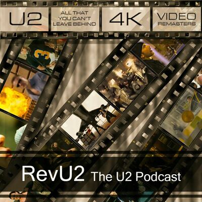 Episode 36: U2 All That You Can't Leave Behind 4K Video Remasters