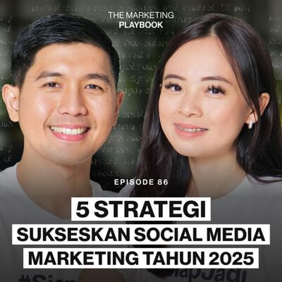 Ep 86 Lima Strategi Sukseskan Social Media Marketing Tahun 2025
