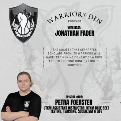 Warriors Den Podcast Episode 107 - Petra Foerster UTKM Blue Belt: Testing, Teaching,  Socialism and Life