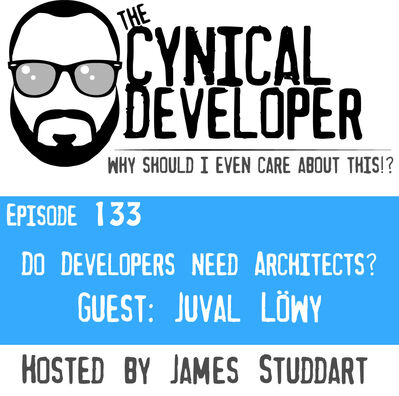 Episode 133 - Do Developers needs Architects?