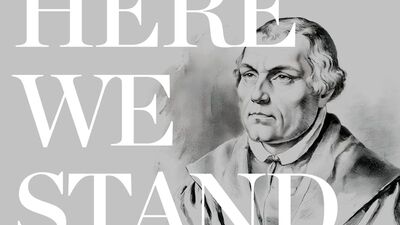 Here He Stood: Martin Luther (1483–1546)