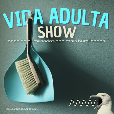 VIDA ADULTA SHOW | Golfinhos mau humorados, Renascer e racismo| #07