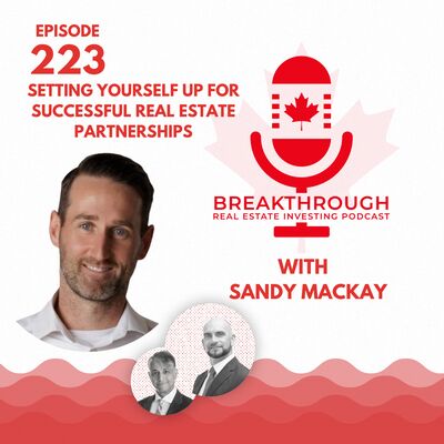 Episode #223: Setting Yourself Up for Successful Real Estate Partnerships with Sandy Mackay