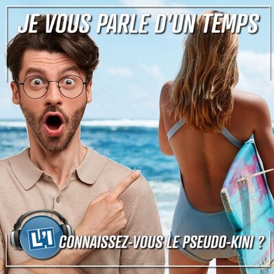 CONNAISSEZ-VOUS LE "PSEUDOKINI" ?