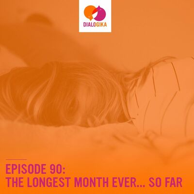 Episode 90: The Longest Month Ever... So Far